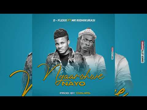 D flexx Ft Mr Ridhikurasi - Ngaarohwe Nayo (Official Music)
