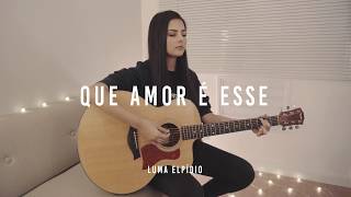 Que Amor é Esse | Ane Alma (Cover Luma Elpídio)