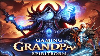 Gaming Grandpa DOMINATES Diablo 4 with New Spiritborn Character! Unleash the Power! ⚔️🔥