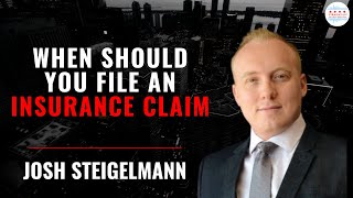 When Should You File an Insurance Claim and What Are the "Do's" and "Don'ts"