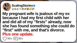 My pregnant wife is jealous of my ex because I had all my "firsts" with her already...