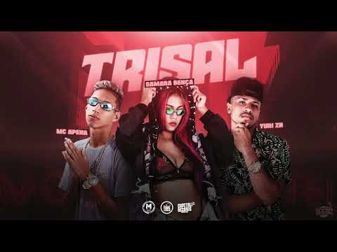 MC APENA, YURI ZN & SAMARA BENÇA - TRISAL