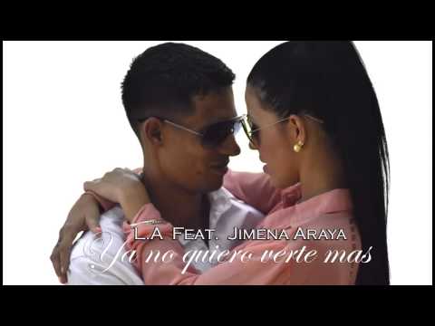 tema YA NO QUIERO VERTE MAS LA feat  JIMENA ARAYA