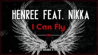 Henree feat. Nikka - I Can Fly