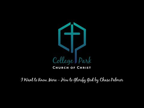 I Want to Know More - How to Glorify God by Chase Palmer