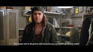 Deep Rising (1998) We're all gonna die because you screwed up on the math?