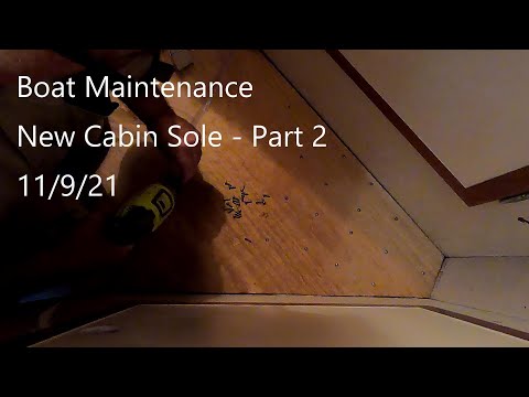 Boat Maintenance - New Cabin Sole Part-2 (11/9/21)