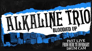 Alkaline Trio - Bloodied Up (Past Live 2014) - Derek Grant Drum Cam