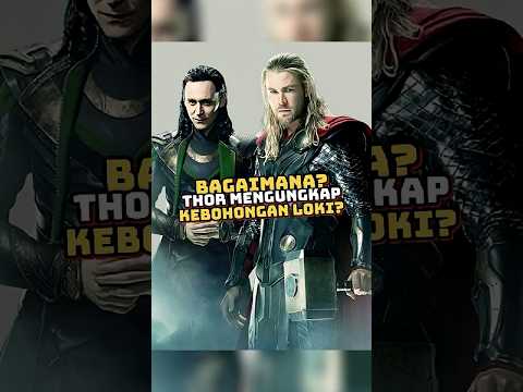 Bagaimana Thor Mengungkap kebohongan Loki? #marvel #thor
