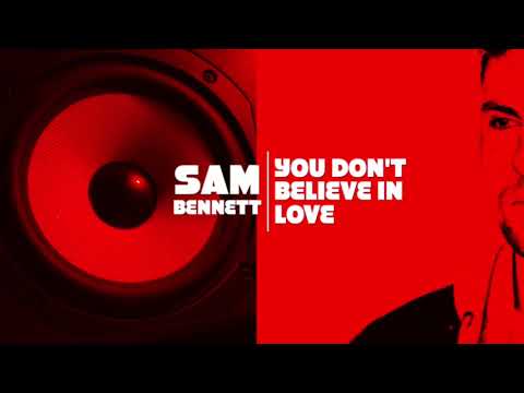 Sam Bennett   'You Don't Believe In Love' (Eddie Craig Edit)