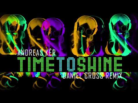 Andreas Kêr - Time To Shine ( Dub Cross Remix)