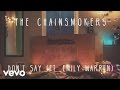 The Chainsmokers - Don't Say ft. Emily Warren (Audio) The Chainsmokers - Don't Say ft. Emily Warren (Audio)