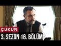 Çukur 3.Sezon 16.Bölüm Çukur 3.Sezon 16.Bölüm