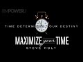 1. Time Determines Your Destiny | Dr. Steve Holt | EmpowerU