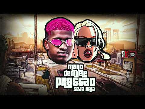MANO DEMBELE E SEJA CRIA - PRESSÃO