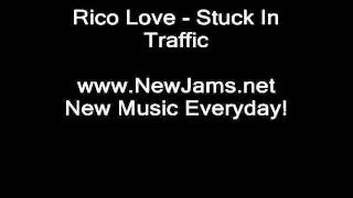 Rico Love   Stuck In Traffic