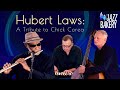 The Jazz Bakery Presents Hubert Laws: A Tribute to Chick Corea