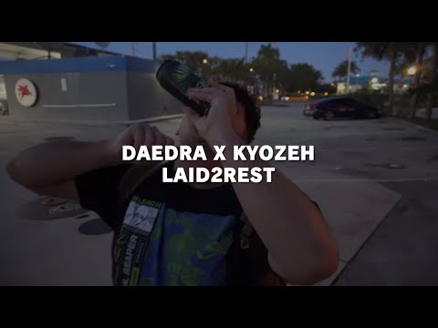 DAEDRA X @KyozeH  LAID2REST (prod. @CESSIR)