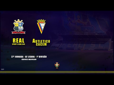 Real Sport Clube, SAD vs Atlético Cacém - 27ªj AFL
