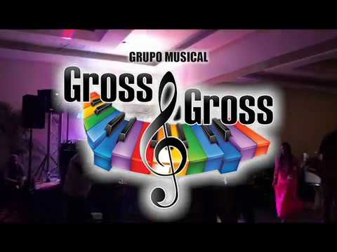 Grupo musical GROSS Y GROSS 2017 (Canoa Rachá/You should be dancing)
