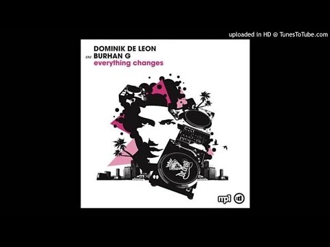 Dominik De Leon feat. Burhan G - Everything Changes (TV Rock & Luke Chable Mix) HQ
