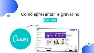 Como apresentar e gravar no Canva