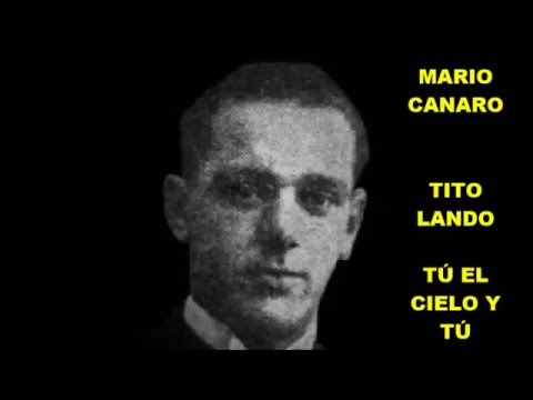 MARIO CANARO  - TITO LANDO  - TÚ EL CIELO Y TÚ  - TANGO