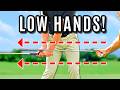 LOW HANDS | Your Hands Are The Secret To A Better Golf Swing