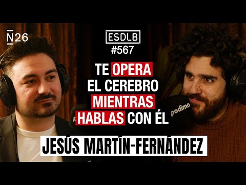 El Neurocirujano que está Revolucionándolo Todo. Dr.Jesús Martín #ESDLB Cap.567