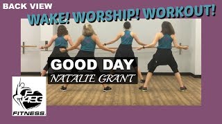 CLASS PRESENTATION VIEW || GOOD DAY || NATALIE GRANT || P1493 FITNESS®