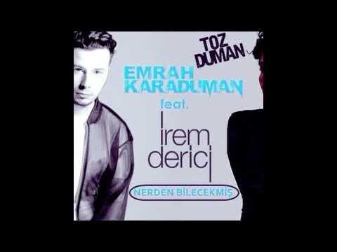 Emrah Karaduman feat. İrem Derici - Nerden Bilecekmiş / Nuriye MUSIC