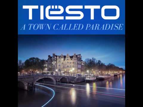 04. Tiësto Ft  Zac Barnett - A Town Called Paradise (Original Mix)  [A Town Called Paradise Album]