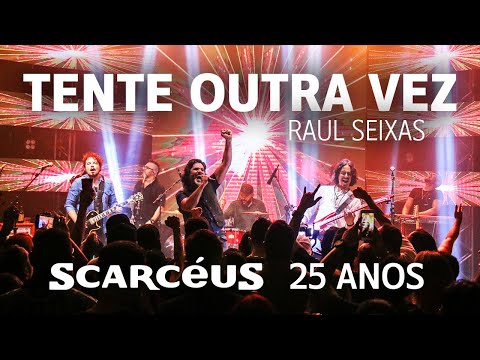 Tente outra vez (Raul Seixas cover, ao vivo) - DVD Scarcéus 25 Anos