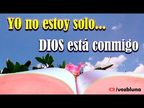 YO no estoy SOLO… Dios está conmigo