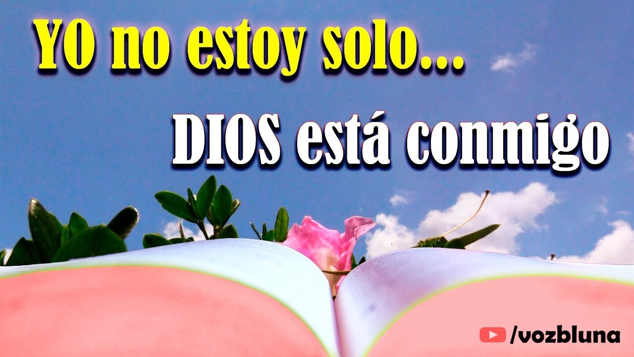 YO no estoy SOLO… Dios está conmigo