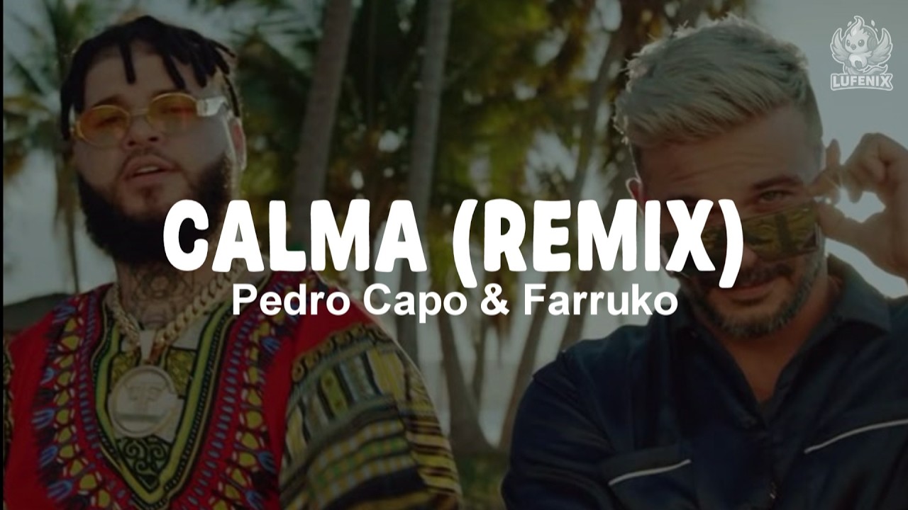 Pedro Capó & Farruko - Calma (Remix) (Letra)