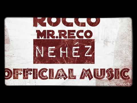 Rocco Feat Mr. Reco. - Nehéz //OFFICIAL AUDIO//