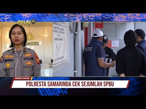 LIVE REPORT : POLRESTA SAMARINDA CEK SEJUMLAH SPBU