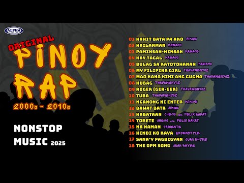 ORIGINAL PINOY RAP 2000s 2010s - Tagalog, English, Bisaya rap - Nonstop 2025 #rap #opmrap #nonstop
