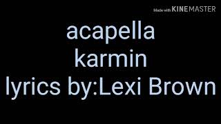 Karmin - Acapella (lyrics)