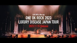 ONE OK ROCK - Live DVD & Blu-ray LUXURY DISEASE 2023 JAPAN TOUR [Teaser]