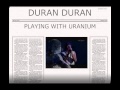 Duran Duran * Playing With Uranium (St. Avelyn ...