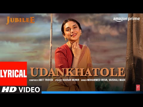 Udankhatole (Lyrical) Jubilee | Prime Video |Aditi RH, Aparshakti| Amit T, M Irfan,Vaishali,Kausar M