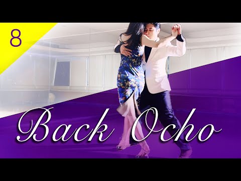 8. Back Ocho｜Tango Tutorial & Tango Lesson Basic ｜Argentine Tango - Milonga, Piazzolla