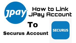 How to Link JPay Account to Securus Account