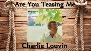 Charlie Louvin - Are You Teasing Me
