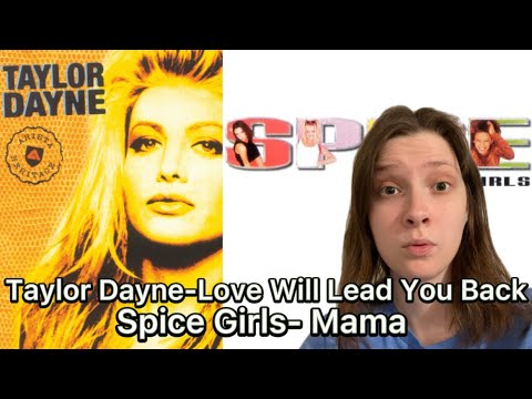 Taylor Dayne-Love Will Lead You Back & Spice Girls-Mama audio REACTION