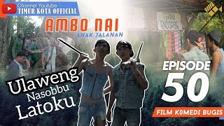 Download lagu #50 AMBO NAI  | TIMUR KOTA | KOMEDI BUGIS | mp3