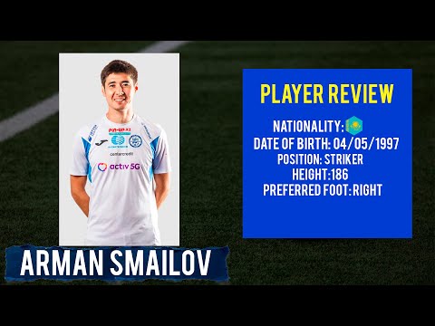 ● ARMAN SMAILOV | STRIKER ●