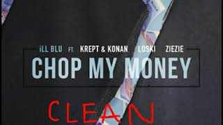 Chop my money CLEAN VERSION ill Blu